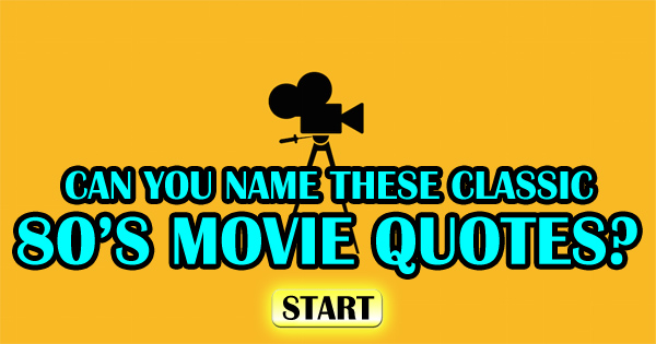 80s movie quotes trivia questions and answers