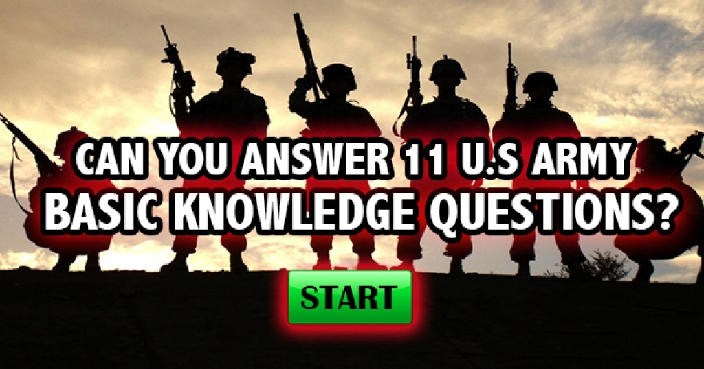 Can You Answer 11 US Army Basic Knowledge Questions?