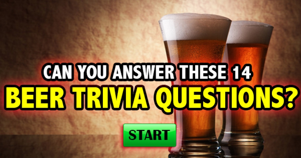 Quizfreak Can You Answer These 14 Beer Trivia Questions