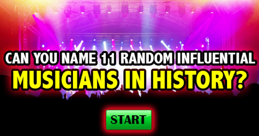 Can You Name 11 Random Influential Musicians In History?