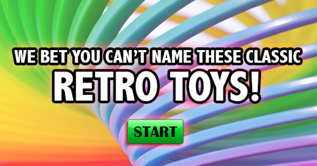 We Bet You Can’t Name These Classic Retro Toys!