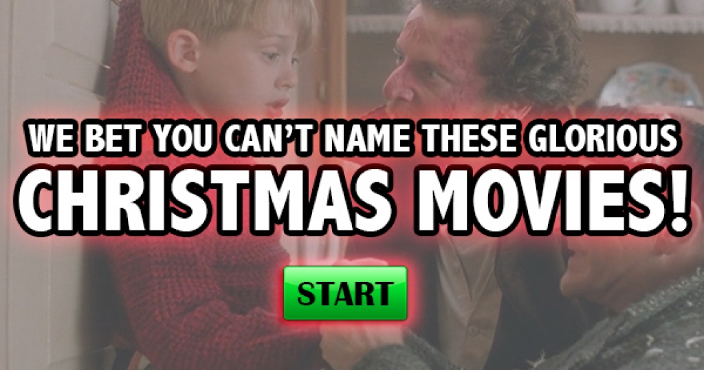 We Bet You Can’t Name These Glorious Christmas Movies!