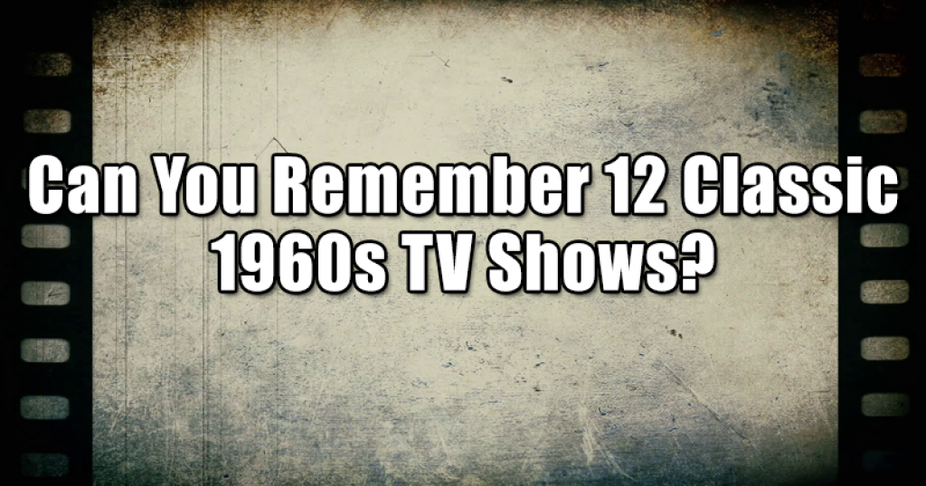 quizfreak-can-you-remember-12-classic-1960s-tv-shows